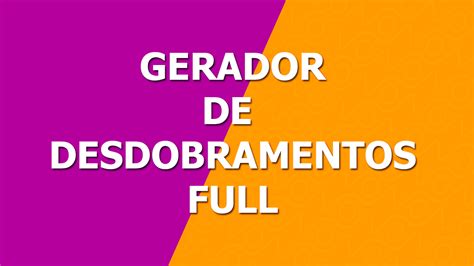 Gerador de Desdobramentos Para Loterias FULL.